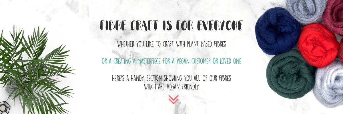 Fibre Craft is for Everyone. Vegan Friendly Crafting Fibre